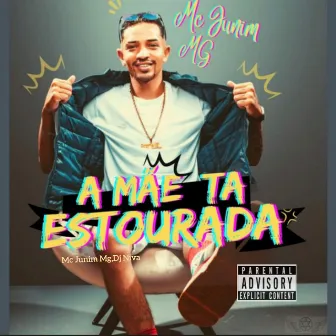 A Mae Ta Estourada by Mc Junim Mg