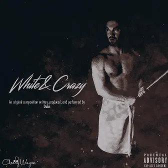 White and Crazy by Dubs