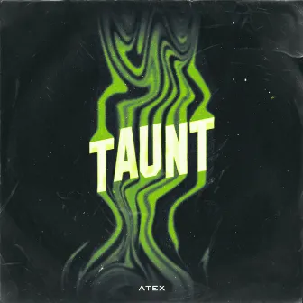 Taunt by Atex