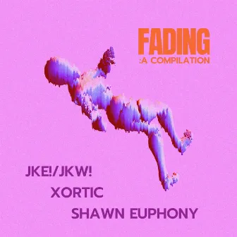 Fading: A Compilation by Xortic