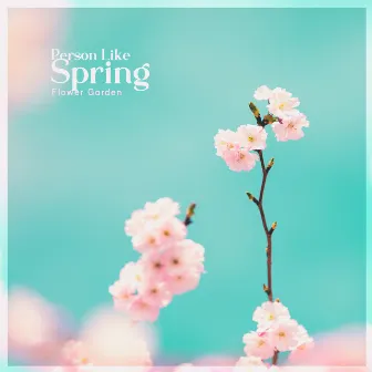 Person Like Spring by Flower Garden