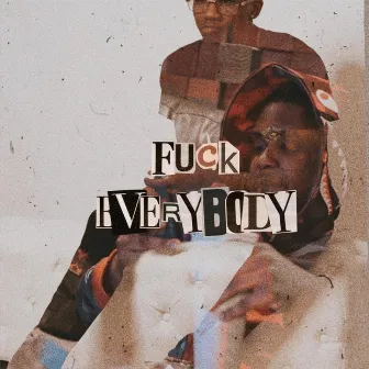 Fuck Everybody by Jay Cashh