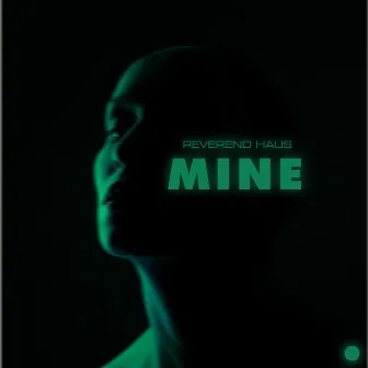 Mine by Reverend Haus