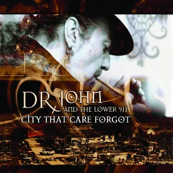 City That Care Forgot by Dr. John & The Lower 911