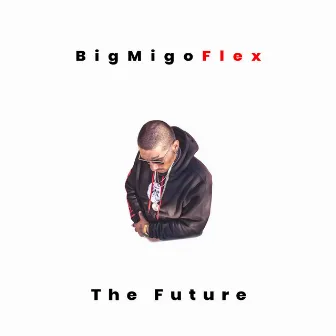 The Future by BigMigoFlex