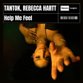 Help Me Feel by Rebecca Hartt