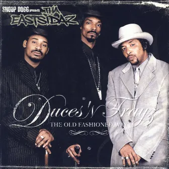 Duces 'N Trayz: The Old Fashioned Way by Tha Eastsidaz