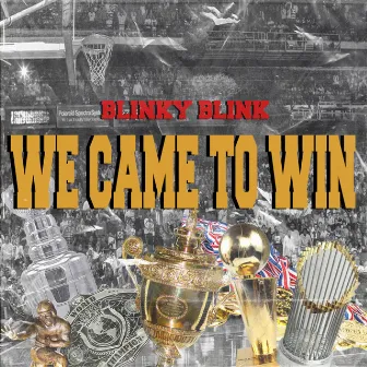 We Came to Win (Instrumental) by Blinky Blink