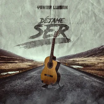 Dejame Ser by Yavier Luisan