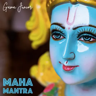 Maha Mantra by Gama Junior