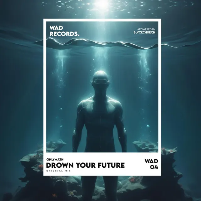 Drown Your Future