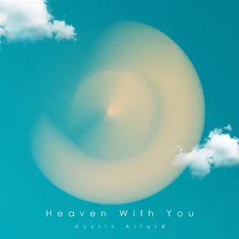 Heaven With You by Austin Alford