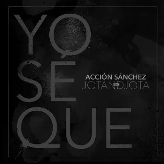 Yo Sé Que by Accion Sanchez