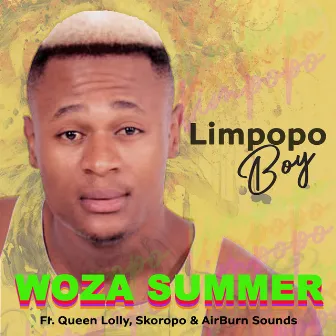 Woza Summer (feat. Queen Lolly, Skoropo and AirBurn Sounds) by Limpopo Boy