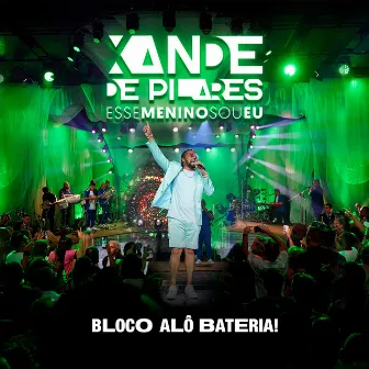 Esse Menino Sou Eu: Bloco Alô Bateria! (Ao Vivo) by Xande De Pilares