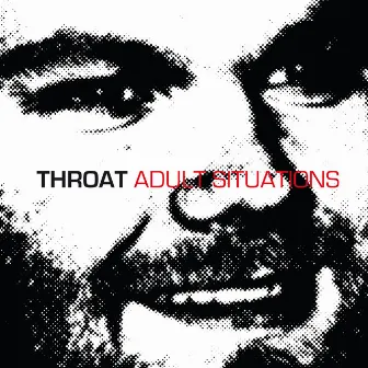 Adult Situations by Throat