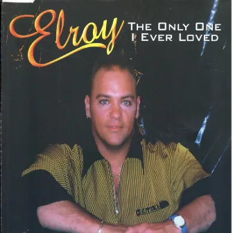 The Only One I Ever Loved by Elroy