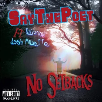 No Setbacks by Say The Poet