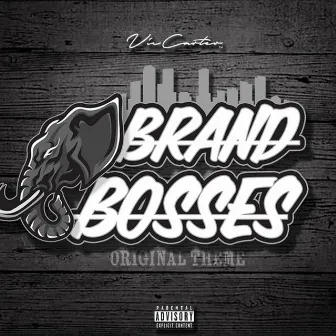 Brand Bosses (Original Theme) by Vic Carter