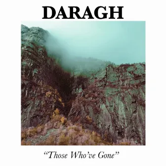 Those Who've Gone by Daragh