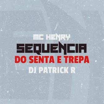 Sequencia do Senta e Trepa by Mc Henry