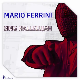 Sing Hallelujah by Mario Ferrini