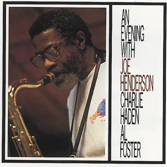 An Evening With Joe Henderson, Al Foster, Charlie Haden by Al Foster