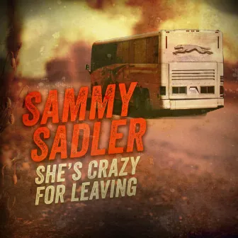 She's Crazy for Leaving by Sammy Sadler