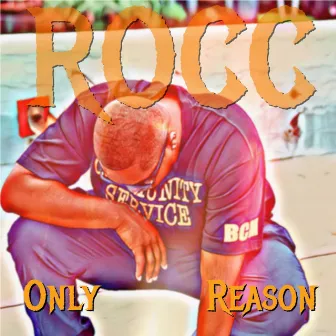 Only Reason by Rocc