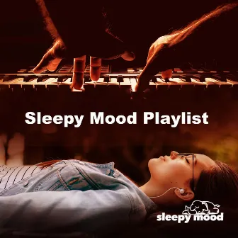 Sleepy Mood Playlist by Sleepy Mood