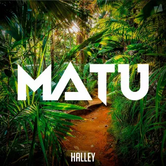 Matu by Halley