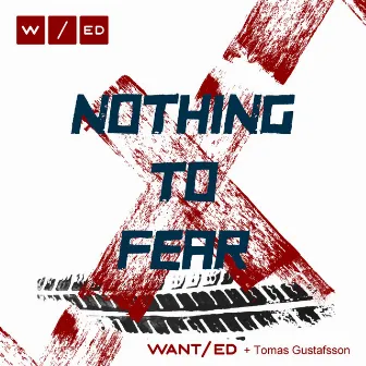 Nothing To Fear by Want/Ed