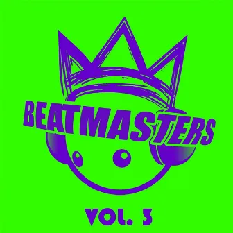 Beatmasters, Vol. 3 (F.A.M.E. Presents) by Beat Masters