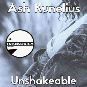 Unshakeable by Ash Kunelius