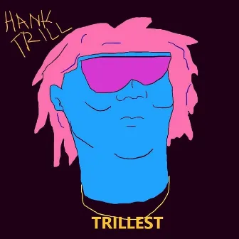 Hank Trill Mixtape by Hank Trill