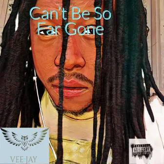 Can't Be So Far Gone by vee-Jay