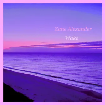 Wake by Zane Alexander