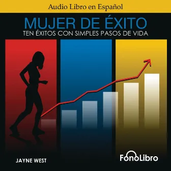 Mujer De Éxito [Ten Éxitos Con Simples Pasos De Vida (abreviado)] by Jayne West