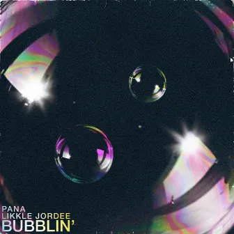 Bubblin' by Pana