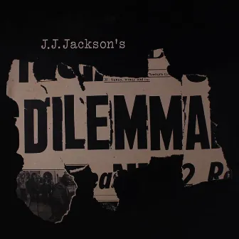 Dilemma by J.J. Jackson