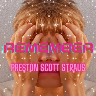 Remember by Preston Scott Straus