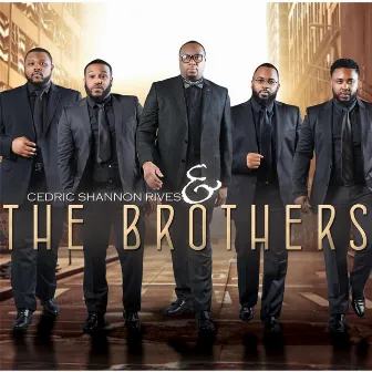 Cedric Shannon Rives & the Brothers by The Brothers