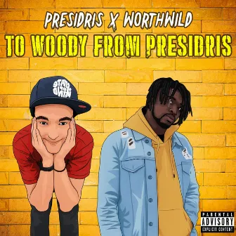 To Woody from Presidris by Woody