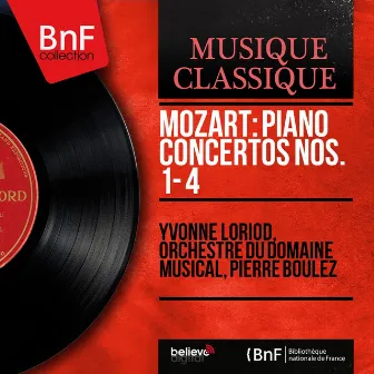 Mozart: Piano Concertos Nos. 1 - 4 (Mono Version) by Orchestre Du Domaine Musical