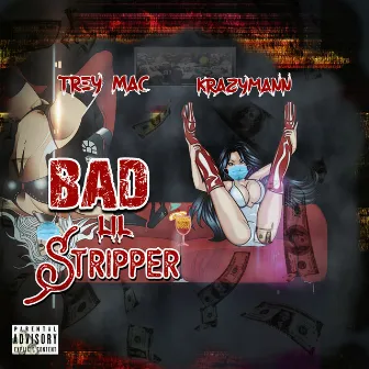 Bad Lil Stripper by Trey Mac