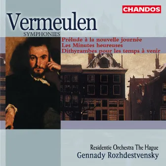 Vermeulen: Symphonies Nos. 2, 6 & 7 by Matthijs Vermeulen