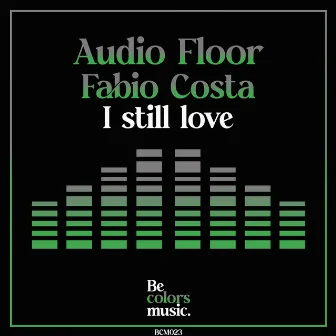 I still love by Audio Floor