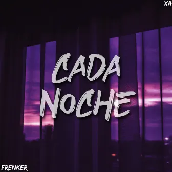 Cada Noche by Frenker