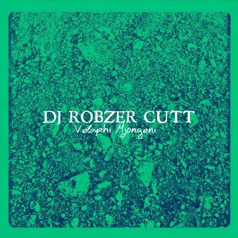 Velaphi Mjongeni by Dj Robzer Cutt