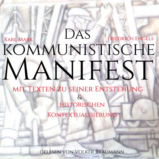 Das kommunistische Manifest (Mit Texten zu seiner Entstehung & historischen Kontextualisierung)